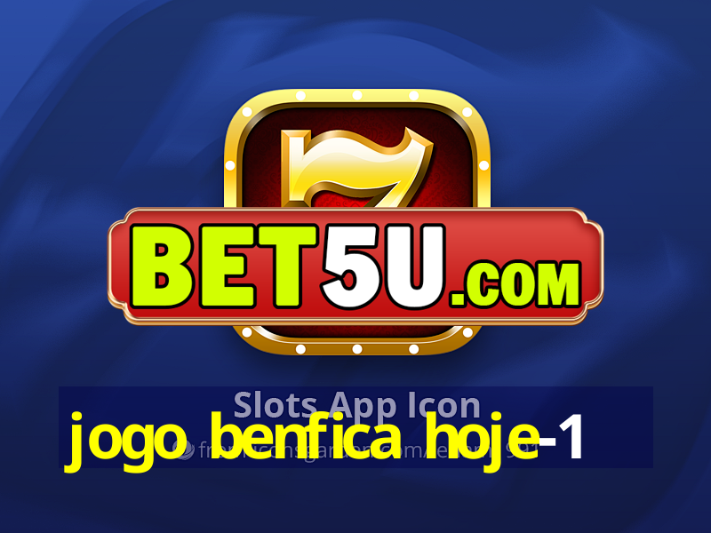 jogo benfica hoje